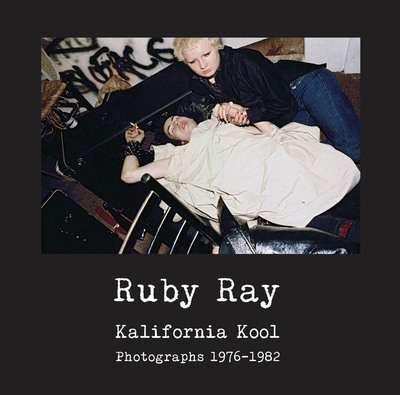 Picture of Ruby Ray: Kalifornia Kool: Photographs 1976-1982 /anglais