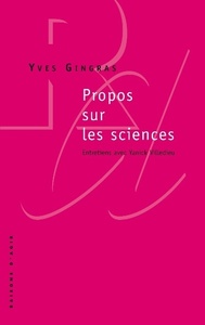 Picture of Propos sur les sciences. Entretiens avec Yanick Villedieu