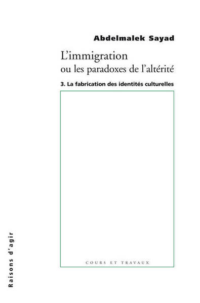 Image de L' Immigration ou les paradoxes de l'altérité - tome 3 La fabrication des identites culturelles