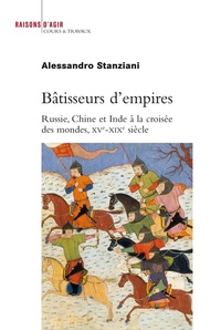 Image de Bâtisseurs d'empires. Russie, Chine et Inde à la croisée des mondes, XVe-XIXe siècle