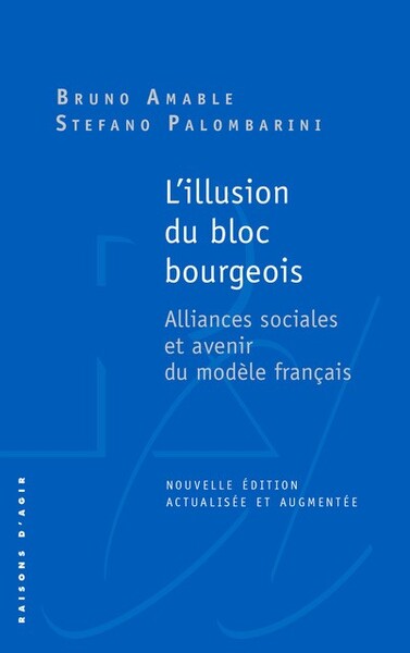Picture of L' Illusion du bloc bourgeois. Alliances sociales et avenir du modèle français. Nouvelle édition.