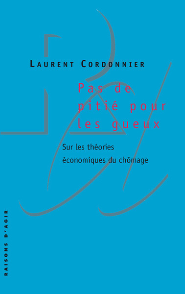 Picture of Pas de pitié pour les gueux : Sur les théories économiques du chômage