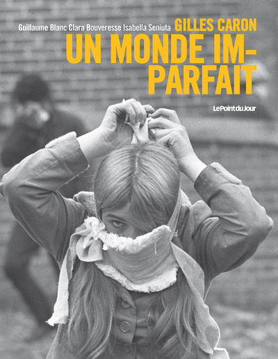 Image de Gilles Caron, un monde imparfait