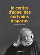 Image de Le Centre d'appel des écrivains disparus