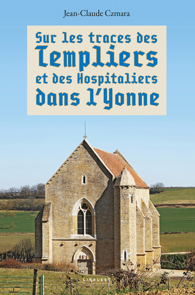 Image de Sur les traces des Templiers et des Hospitaliers dans l'Yonne