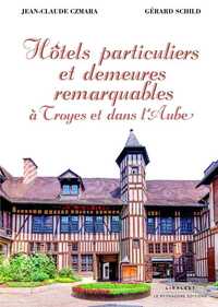 Picture of Hôtels particuliers et demeures remarquables à Troyes et dans l'Aube