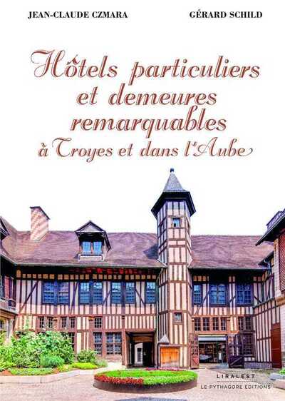 Image de Hôtels particuliers et demeures remarquables à Troyes et dans l'Aube