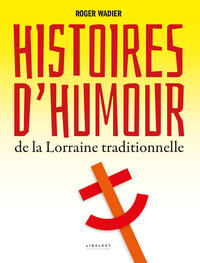 Picture of Histoires d'humour de la Lorraine traditionnelle