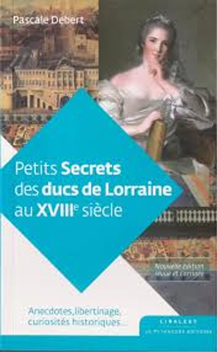 Image de Petits secrets des ducs de Lorraine au XVIII siècle
