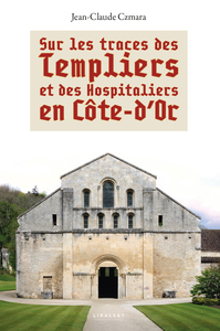 Image de Sur les traces des templiers et des hospitaliers en Côte d'Or