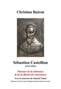 Picture of Sébastien Castellion (1515-1563). Penseur de la tolérance et de la liberté de conscience