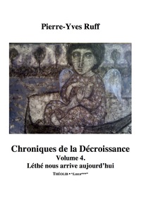 Picture of Chroniques de la Décroissance, volume 4. Léthé nous arrive aujourd'hui