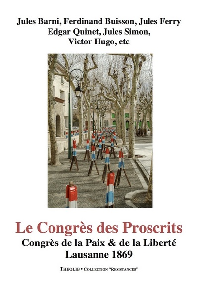 Picture of La Congrès des Proscrits. Congrès de la Paix et de la Liberté. Lausanne 1869