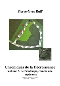 Picture of Chroniques de la Décroissance, volume 3. Le printemps, comme une espérance