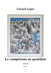 Picture of Le Vampirisme au quotidien