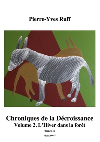 Picture of Chroniques de la Décroissance, volume 2. L'Hiver dans la forêt