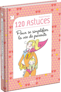 Picture of 120 astuces pour se simplifier la vie de parents