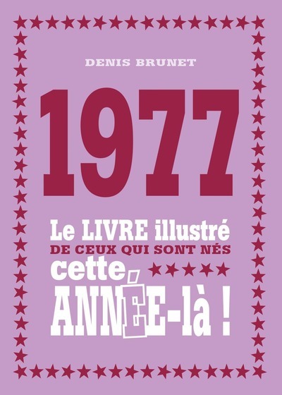 Image de 1977 Le livre illustré de ceux qui sont nés cette année-là
