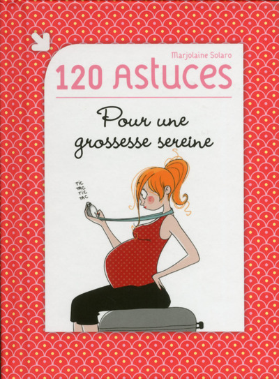 Picture of 120 astuces pour une grossesse sereine