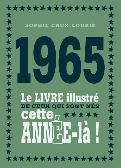 Image de 1965 Le livre illustré de ceux qui sont nés cette année-là !