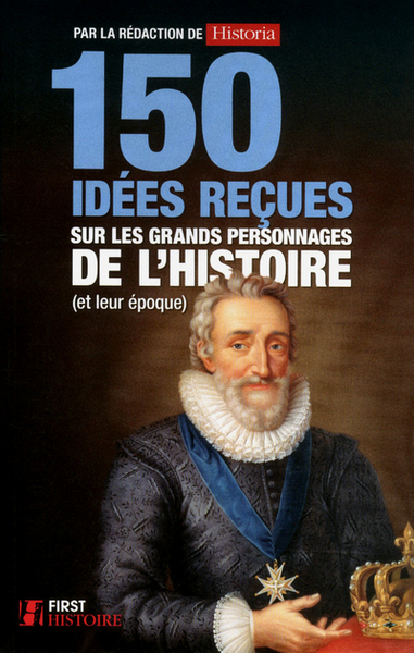 Picture of 150 idées reçues sur les grands personnages de l'histoire