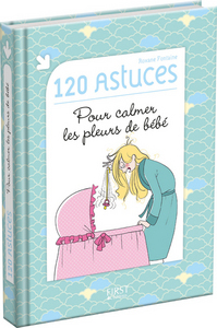 Picture of 120 astuces pour calmer les pleurs de bébé