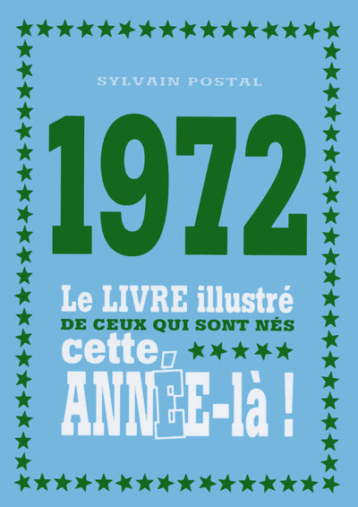 Image de 1972 Le livre illustré de ceux qui sont nés cette année-là !