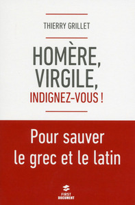 Picture of Homère, Virgile, indignez-vous ! Pour sauver le grec et le latin