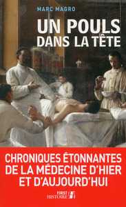 Picture of Un pouls dans la tête : Chroniques étonnantes de la médecine d'hier et d'aujourd'hui