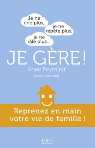 Picture of Je ne crie plus, je ne répète plus, je ne râle plus...je gère !