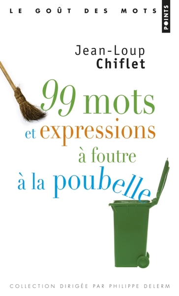 Picture of 99 Mots et Expressions à foutre à la poubelle