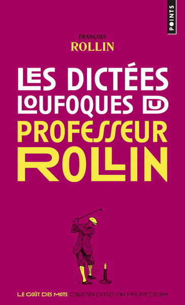Picture of Les Dictées loufoques du professeur Rollin