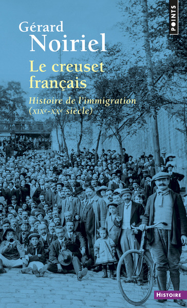 Image de Le Creuset français. Histoire de l'immigration (XIXe-XXe siècle) ((réédition))