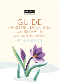 Picture of Guide spirituel des lieux de retraite dans toutes les traditions