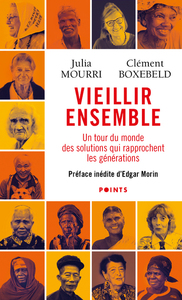 Image de Vieillir ensemble. Un tour du monde des solutions qui rapprochent les générations