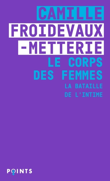 Picture of Le Corps des femmes. La bataille de l'intime