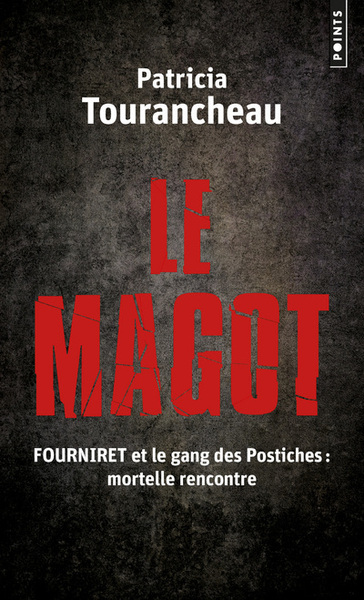 Image de Le Magot. Fourniret et le gang des Postiches : mortelle rencontre