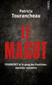 Image de Le Magot. Fourniret et le gang des Postiches : mortelle rencontre