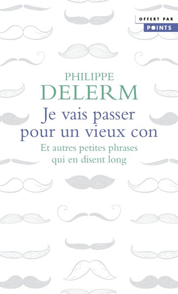 Image de Je vais passer pour un vieux con