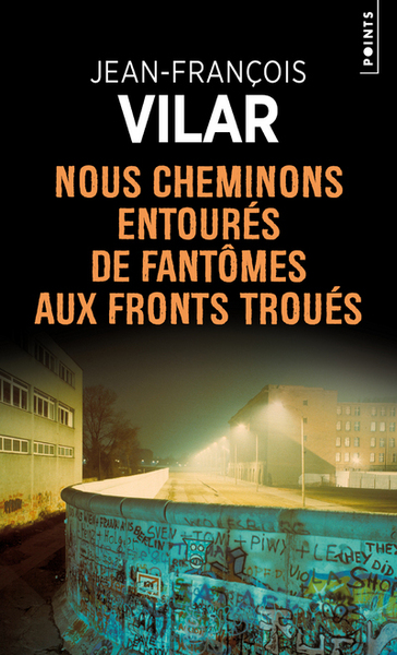 Image de Nous cheminons entourés de fantômes aux fronts troués