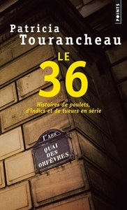 Picture of Le 36. Histoires de poulets, d'indics et de tueurs en série