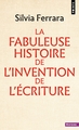 Image de La Fabuleuse Histoire de l invention de l écriture