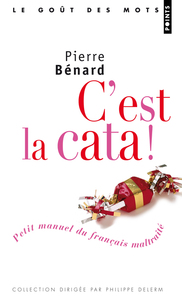 Image de C'est la cata. Petit manuel du français maltraité