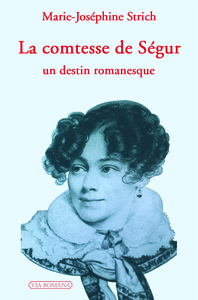Picture of La comtesse de Ségur : un destin romanesque