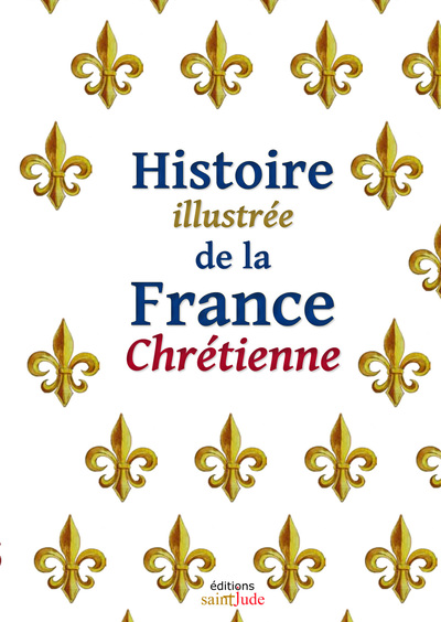 Picture of Histoire illustrée de la France Chrétienne