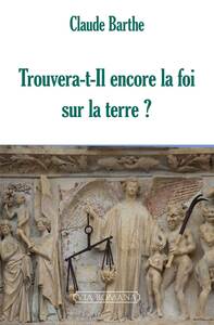 Image de Trouvera-t-il encore la foi sur la terre ?