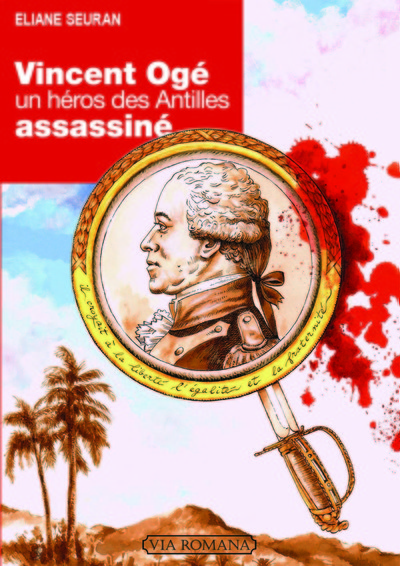 Picture of Vincent Ogé, un héros des Antilles assassiné