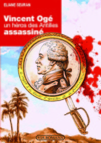 Picture of Vincent Ogé, un héros des Antilles assassiné