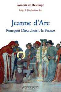 Image de Jeanne d'Arc : pourquoi Dieu choisit la France