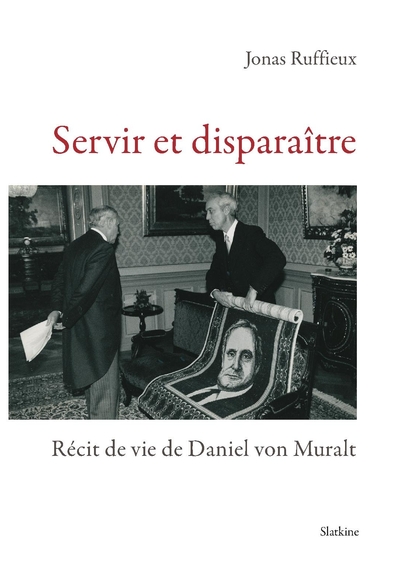 Picture of Servir et disparaitre - recit de vie de daniel von muralt